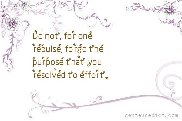 Good sentence's beautiful picture_Do not, for one repulse, forgo the purpose that you resolved to effort.