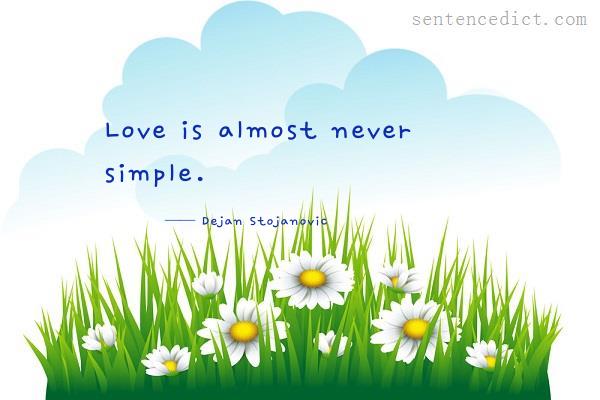 Good sentence's beautiful picture_Love is almost never simple.