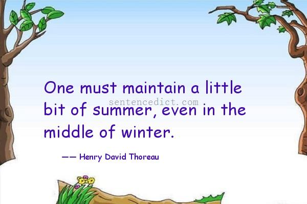 Good sentence's beautiful picture_One must maintain a little bit of summer, even in the middle of winter.