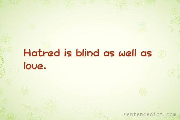 Good sentence's beautiful picture_Hatred is blind as well as love.