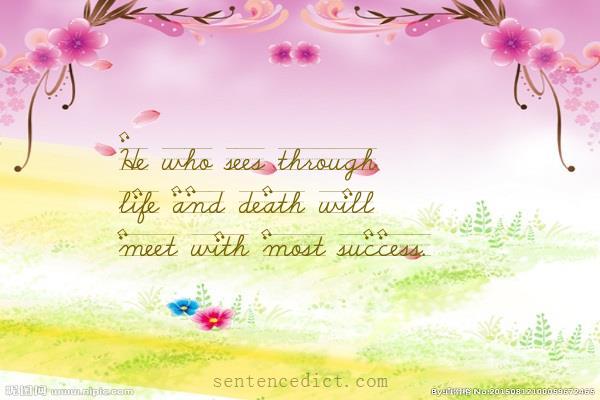 Good sentence's beautiful picture_He who sees through life and death will meet with most success.