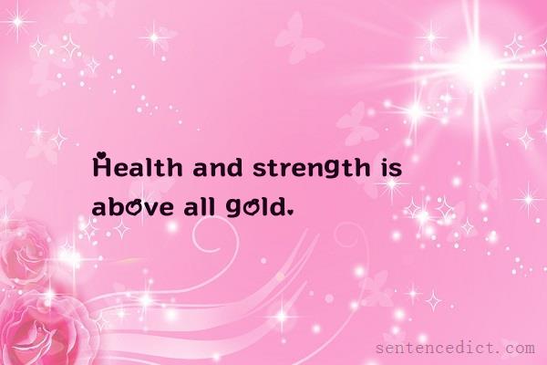 Good sentence's beautiful picture_Health and strength is above all gold.