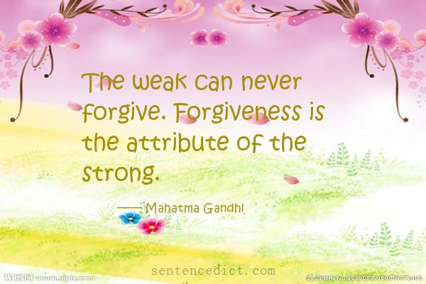 Good sentence's beautiful picture_The weak can never forgive. Forgiveness is the attribute of the strong.