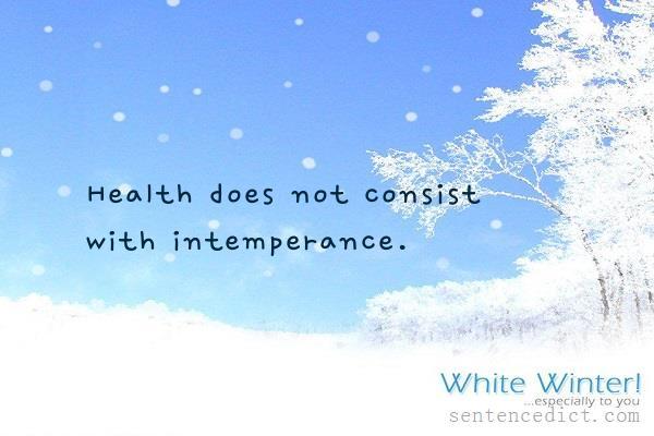 Good sentence's beautiful picture_Health does not consist with intemperance.