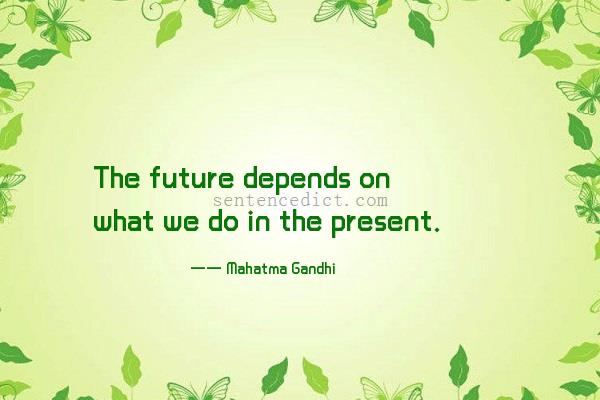 Good sentence's beautiful picture_The future depends on what we do in the present.