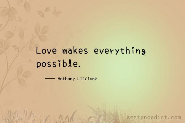 Good sentence's beautiful picture_Love makes everything possible.