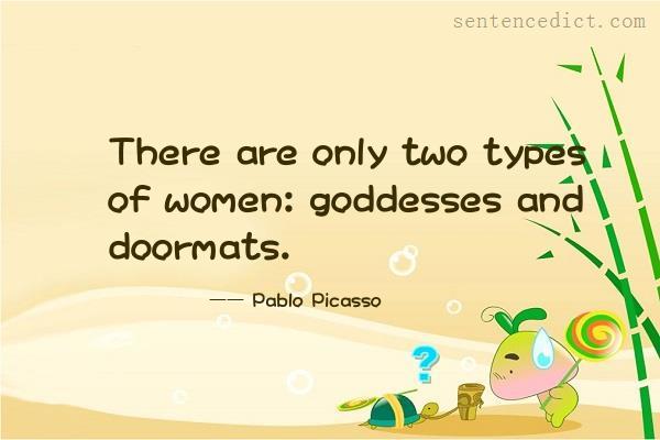 Good sentence's beautiful picture_There are only two types of women: goddesses and doormats.