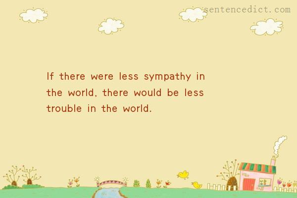 Good sentence's beautiful picture_If there were less sympathy in the world, there would be less trouble in the world.