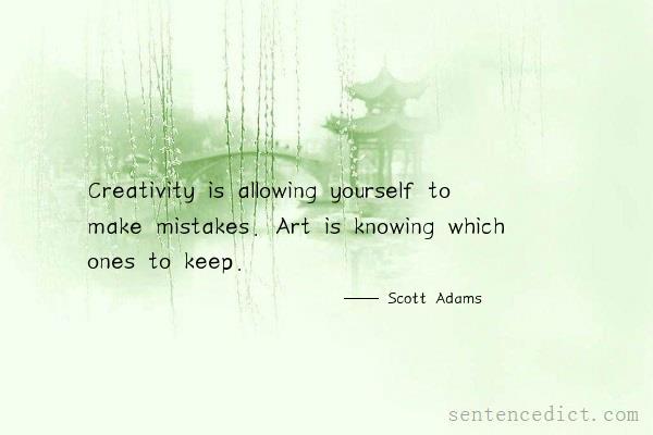 Good sentence's beautiful picture_Creativity is allowing yourself to make mistakes. Art is knowing which ones to keep.