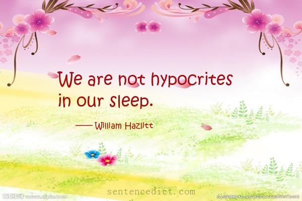 Good sentence's beautiful picture_We are not hypocrites in our sleep.