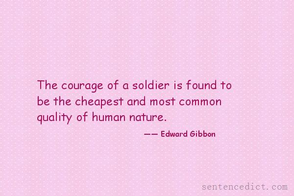 Good sentence's beautiful picture_The courage of a soldier is found to be the cheapest and most common quality of human nature.