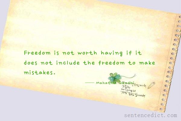 Good sentence's beautiful picture_Freedom is not worth having if it does not include the freedom to make mistakes.
