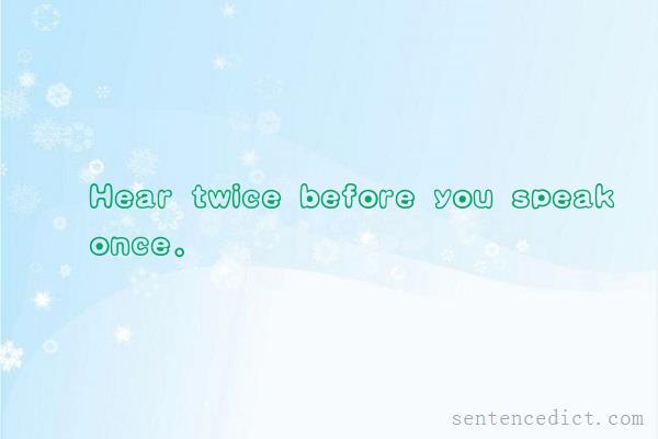 Good sentence's beautiful picture_Hear twice before you speak once.