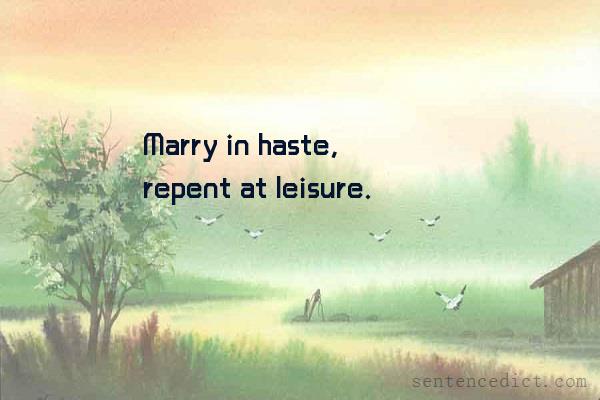 Good sentence's beautiful picture_Marry in haste, repent at leisure.