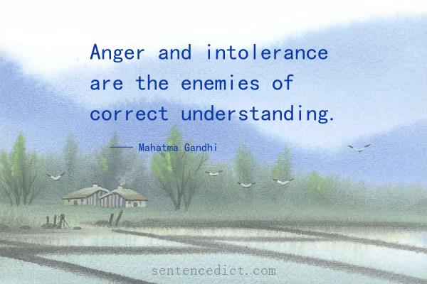 Good sentence's beautiful picture_Anger and intolerance are the enemies of correct understanding.