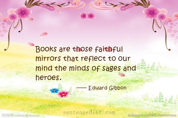 Good sentence's beautiful picture_Books are those faithful mirrors that reflect to our mind the minds of sages and heroes.