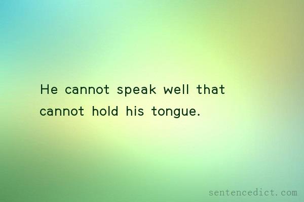 Good sentence's beautiful picture_He cannot speak well that cannot hold his tongue.