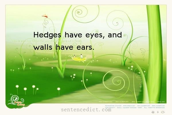 Good sentence's beautiful picture_Hedges have eyes, and walls have ears.