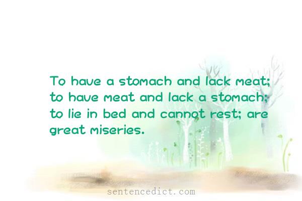 Good sentence's beautiful picture_To have a stomach and lack meat; to have meat and lack a stomach; to lie in bed and cannot rest; are great miseries.