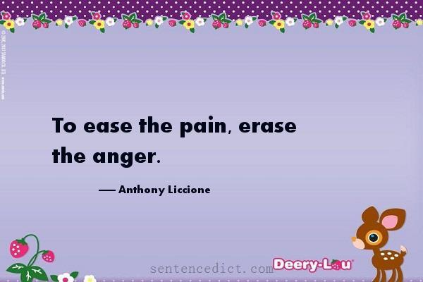 Good sentence's beautiful picture_To ease the pain, erase the anger.
