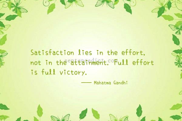Good sentence's beautiful picture_Satisfaction lies in the effort, not in the attainment. Full effort is full victory.