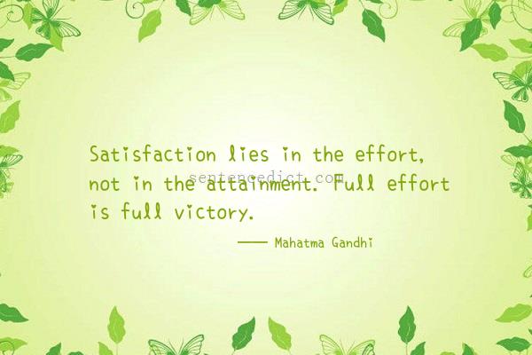 Good Sentence Appreciation Satisfaction Lies In The Effort Not In The Attainment Full Effort 