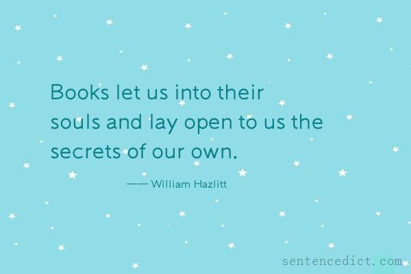 Good sentence's beautiful picture_Books let us into their souls and lay open to us the secrets of our own.
