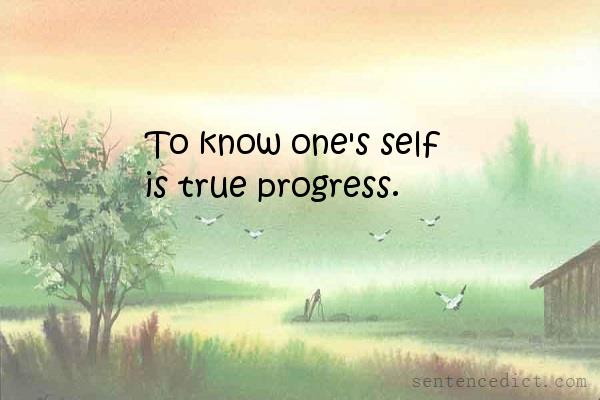 Good sentence's beautiful picture_To know one's self is true progress.