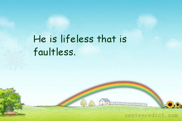 Good sentence's beautiful picture_He is lifeless that is faultless.