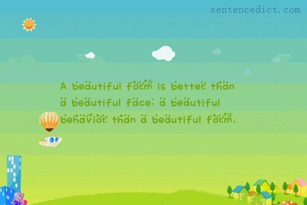 Good sentence's beautiful picture_A beautiful form is better than a beautiful face; a beautiful behavior than a beautiful form.