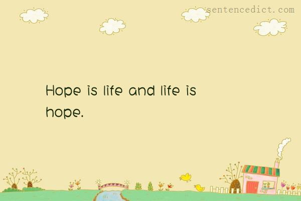 Good sentence's beautiful picture_Hope is life and life is hope.