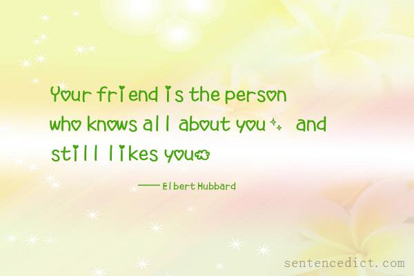 Good sentence's beautiful picture_Your friend is the person who knows all about you, and still likes you.