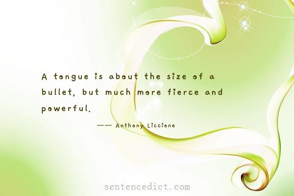 Good sentence's beautiful picture_A tongue is about the size of a bullet, but much more fierce and powerful.