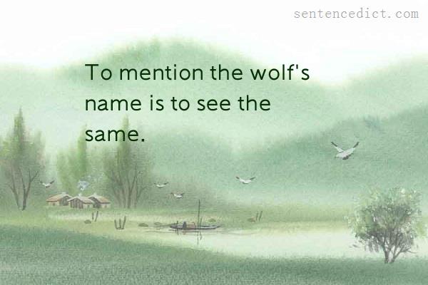 Good sentence's beautiful picture_To mention the wolf's name is to see the same.