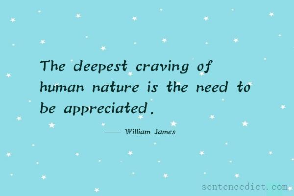 Good sentence's beautiful picture_The deepest craving of human nature is the need to be appreciated.