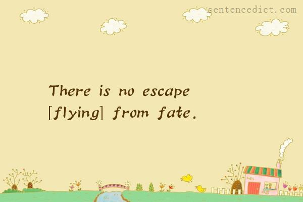 Good sentence's beautiful picture_There is no escape [flying] from fate.