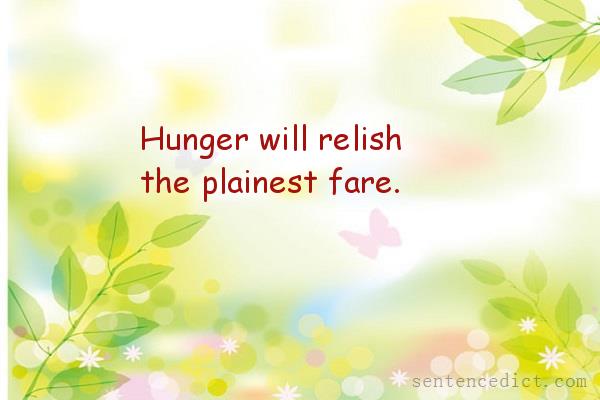 Good sentence's beautiful picture_Hunger will relish the plainest fare.