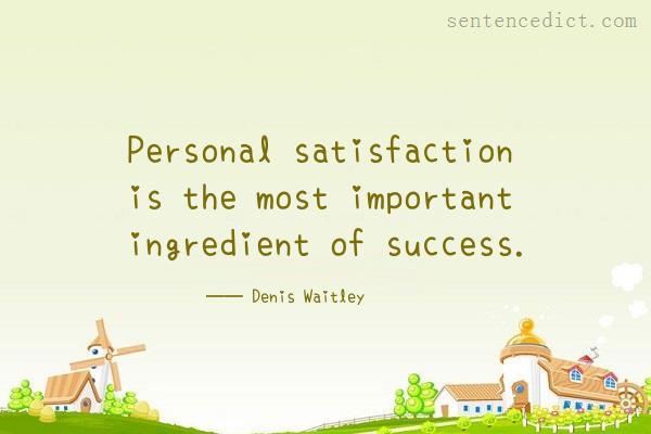 Good sentence's beautiful picture_Personal satisfaction is the most important ingredient of success.