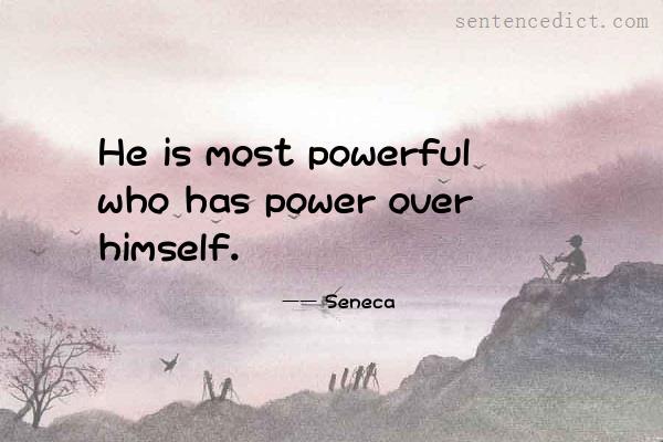 Good sentence's beautiful picture_He is most powerful who has power over himself.