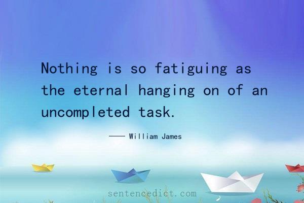 Good sentence's beautiful picture_Nothing is so fatiguing as the eternal hanging on of an uncompleted task.