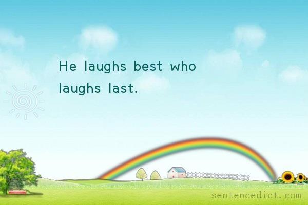 Good sentence's beautiful picture_He laughs best who laughs last.