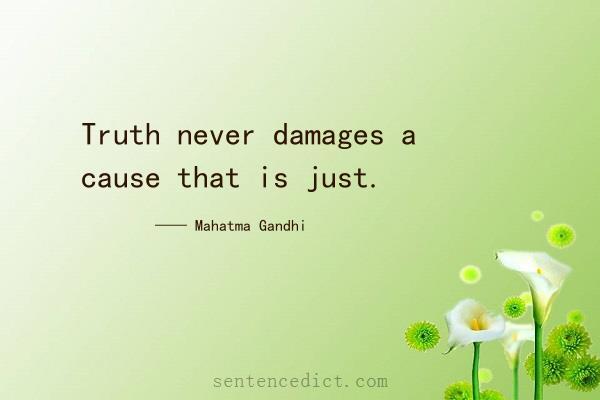 Good sentence's beautiful picture_Truth never damages a cause that is just.