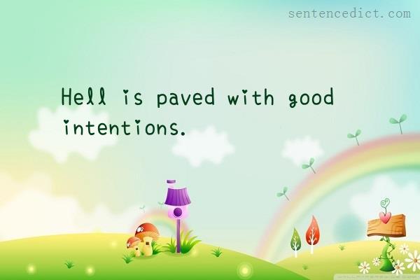 Good sentence's beautiful picture_Hell is paved with good intentions.