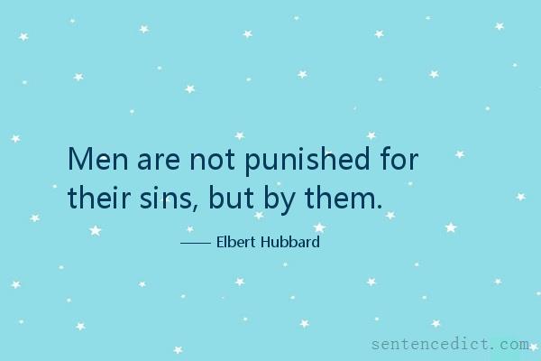 Good sentence's beautiful picture_Men are not punished for their sins, but by them.