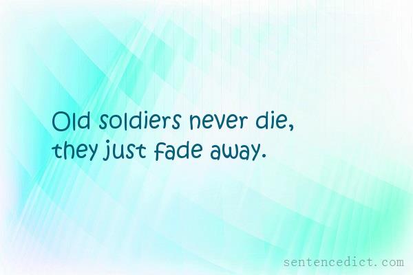 Good sentence's beautiful picture_Old soldiers never die, they just fade away.