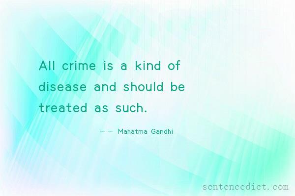 Good sentence's beautiful picture_All crime is a kind of disease and should be treated as such.