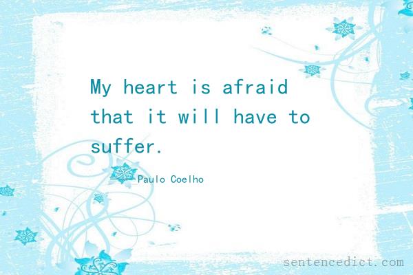 Good sentence's beautiful picture_My heart is afraid that it will have to suffer.