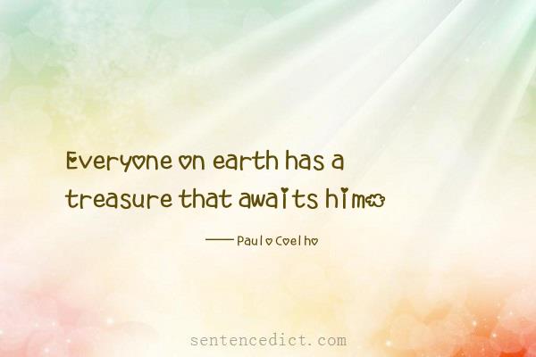 Good sentence's beautiful picture_Everyone on earth has a treasure that awaits him.