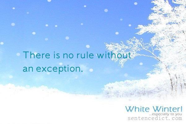 Good sentence's beautiful picture_There is no rule without an exception.