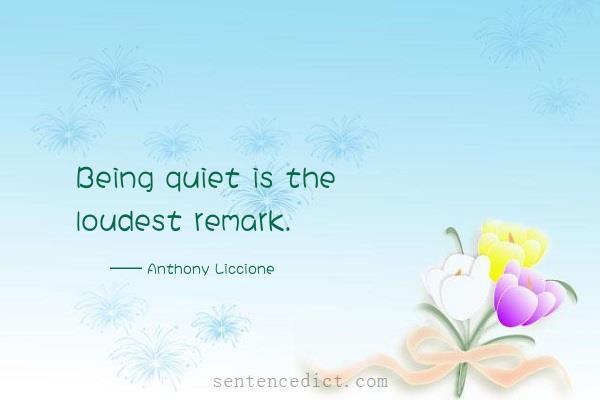 Good sentence's beautiful picture_Being quiet is the loudest remark.